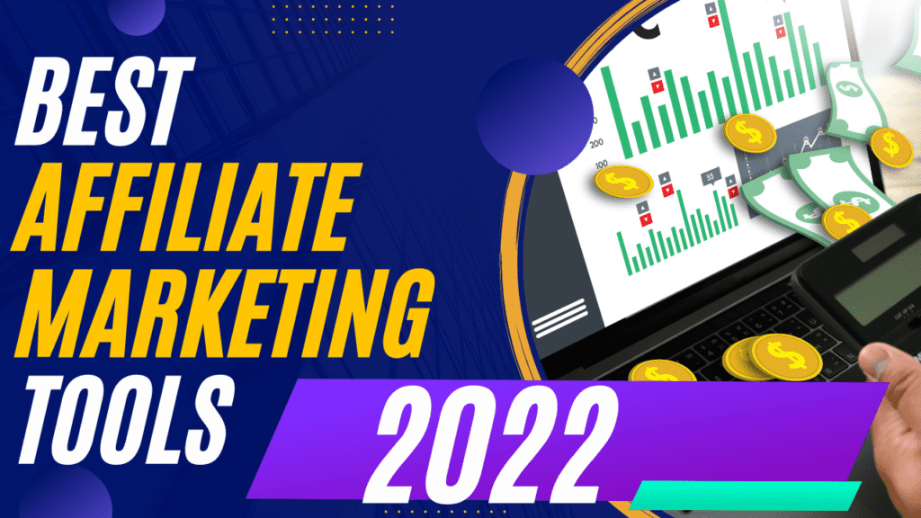 Best Affiliate Marketing Tools In 2022