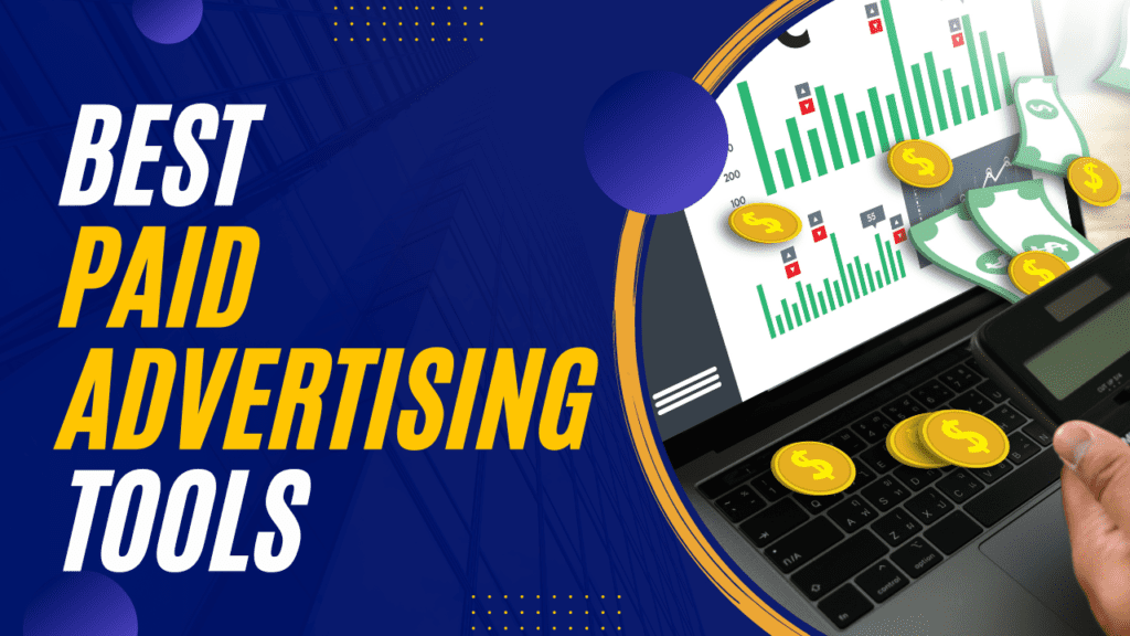 Best Paid Advertising Tools