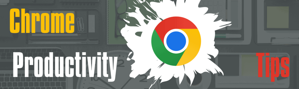 Chrome Productivity Tips Banner