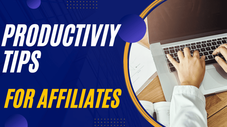 Productivity Tips For Affiliates