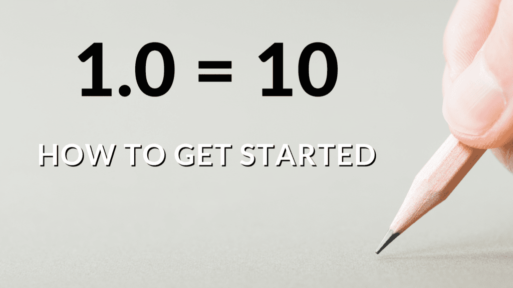1.0 10 How To Get Started