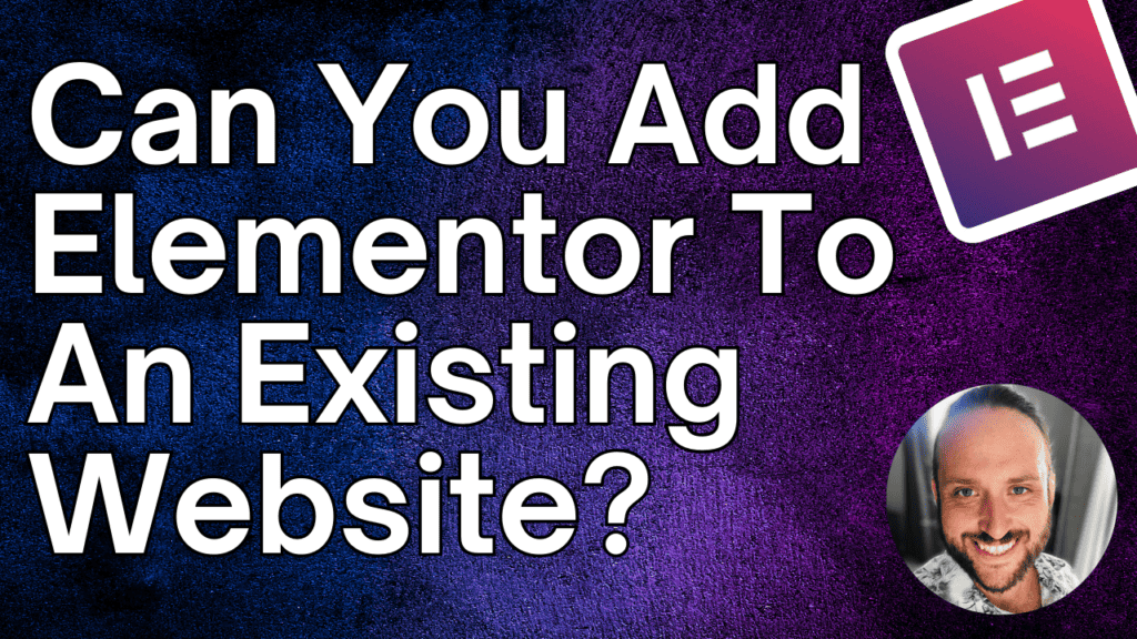 Can You Add Elementor To An Existing Website
