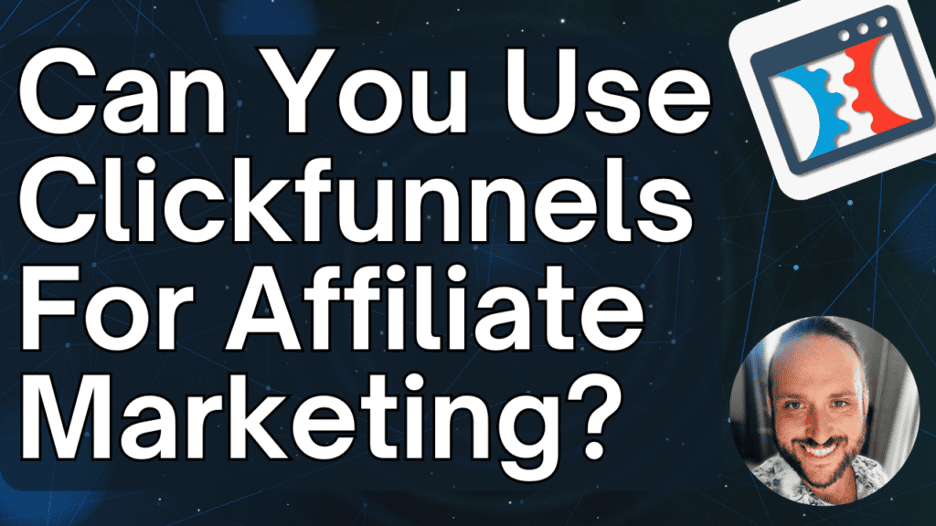 Can You Use Clickfunnels For Affiliate Marketing